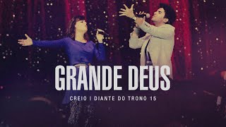 Watch Diante Do Trono Grande Deus great Great God video