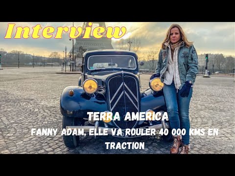 Interview : Fanny Adam de Terra America, 40 000 Kms en Traction sur la Panaméricaine