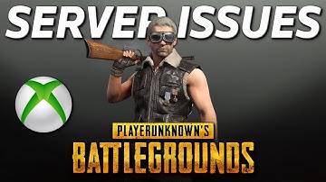 Current PUBG Live Server Issues On Xbox One - PUBG Corp Response