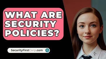 What Are Security Policies? - SecurityFirstCorp.com