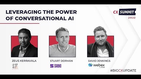 CX Summit 2022 - Leveraging the Power of Conversational AI