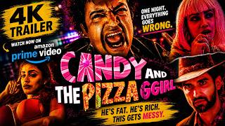Candy And The Pizza Ggirl Trailer  4K| One Night. Total Chaos. | Watch Now on @PrimeVideoIN