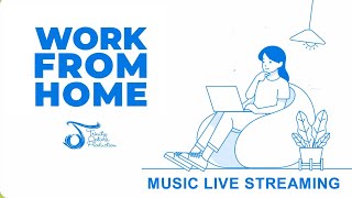 TOP LIVE | Music Streaming Playlist Work From Home