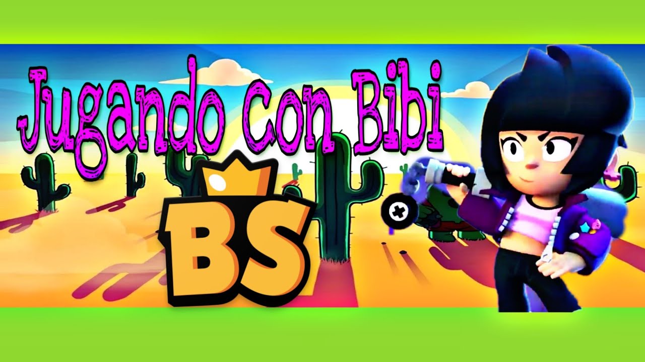 ⭐jugando con bibi|Brawl stars⭐ - YouTube