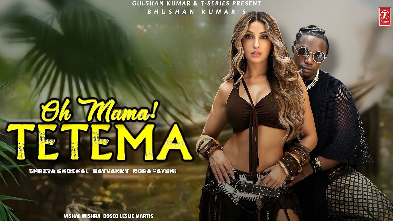Oh Mama Tetema Song - Shreya Ghoshal | Nora Fatehi | Vishal Mishra | New Song | Nora Fatehi New Song Oh Mama Tetema Song - Shreya Ghoshal | Nora Fatehi | Vishal Mishra | New Song | Nora Fatehi New Song