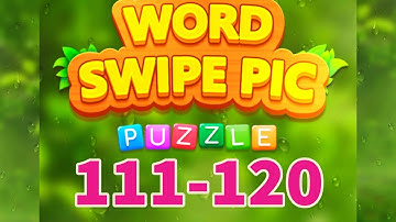 WORD SWIPE PIC level 111 112 113 114 115 116 117 118 119 120