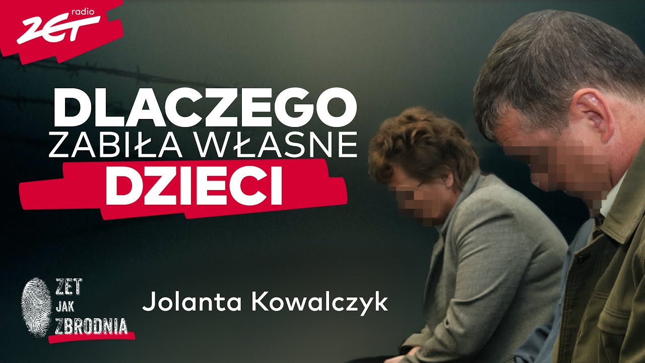 Dzieciobójstwo w cieniu przemocy: sprawa Jolanty Kowalczyk | Zet jak Zbrodnia