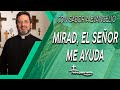 Mirad, el Señor me ayuda - Padre Pedro Justo Berrío