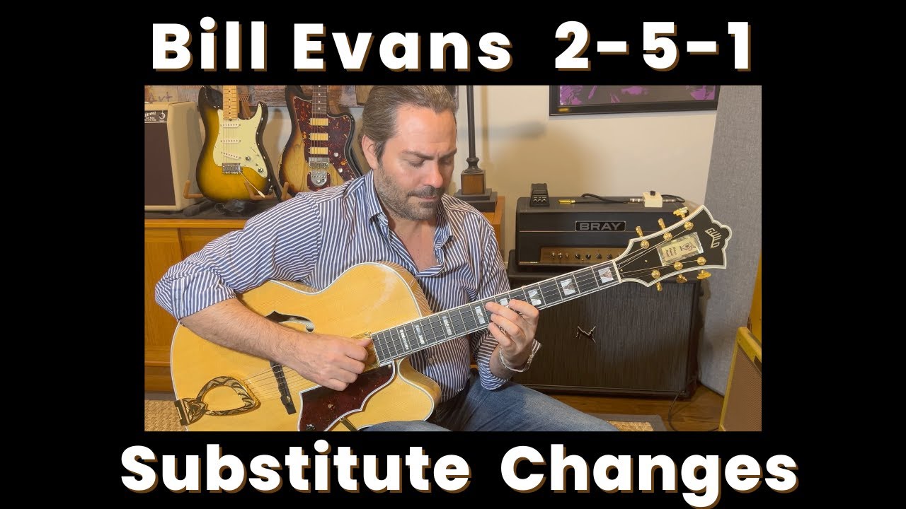 Bill Evans 2-5-1 sub changes for Jazz Guitar