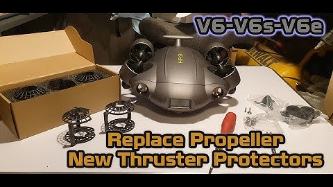 Qysea Fifish v6 v6s v6 Expert How to replace propellers | Fifish Thruster Protectors