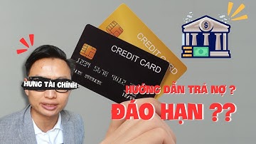 Đáo hạn thẻ tín dụng là gi ? Hiểu đúng về Đáo Hạn ? || HƯNG TÀI CHÍNH