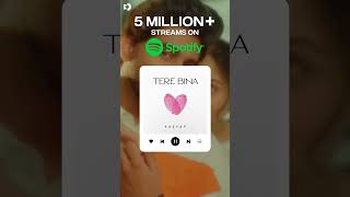 5 Million+ streams on #Spotify! Thank you for making #TereBina by #Kasyap a hit sensation! #DayOne