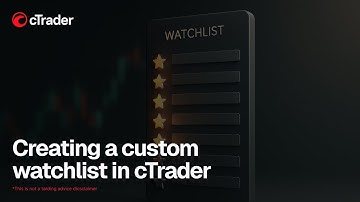 Creating a custom watchlist in cTrader