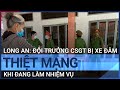 Đội trưởng CSGT ở Long An bị "quái xế" đâm thiệt mạng khi làm nhiệm vụ | VTC Tin mới