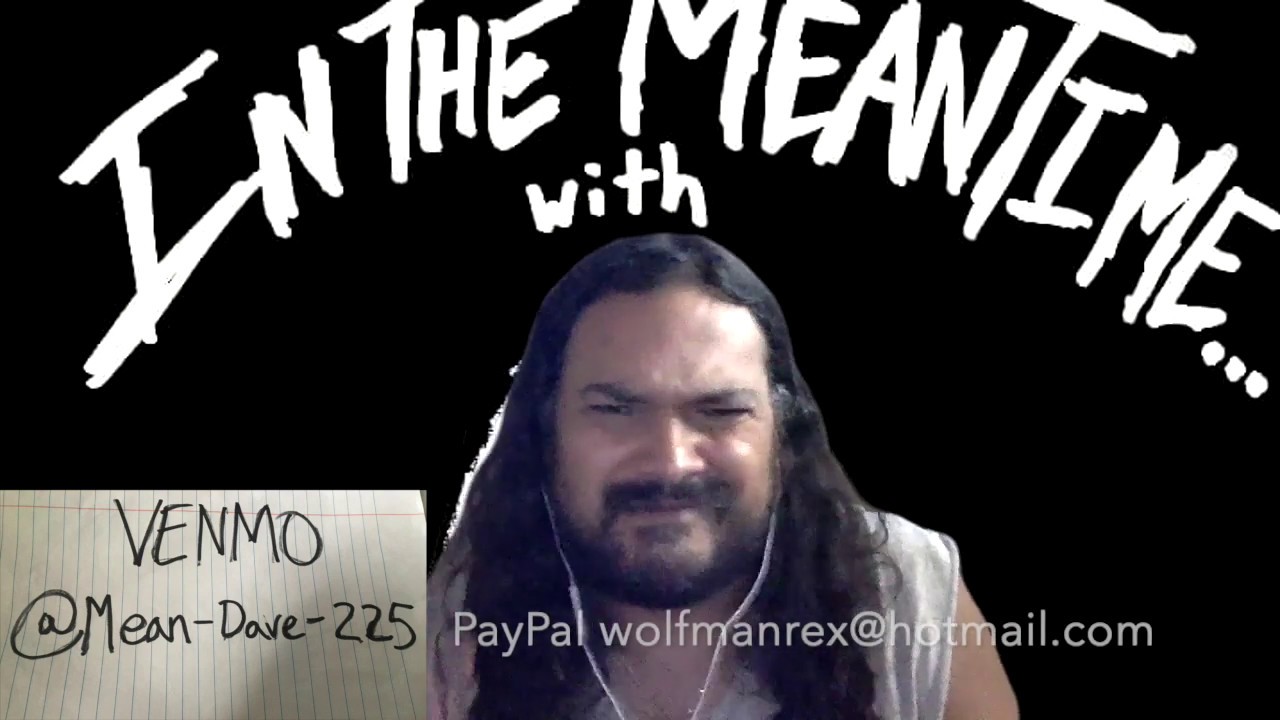 In The Meantime With Mean Dave #26: Rona Free Or Logue Hard (Tribute to
