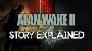 Alan Wake 2  Story Explained