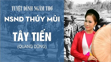 Bài thơ: Tây tiến  |  Sáng tác: Quang Dũng  |  Ngâm thơ: NSND Thúy Mùi