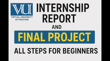 VU Internship/Final project Report | Complete guidelines for beginners | Internship vs final project
