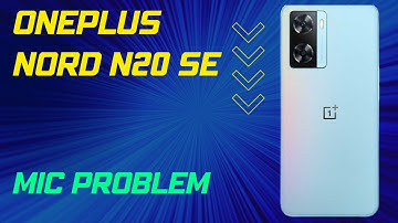 Oneplus Nord N20 SE  MIC Problem ||  Microphone Problem Fix || Mic Not working on calls