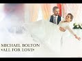 Wedding Dance | Michael Bolton - All for love | Красивый свадебный танец Ольги и Александра