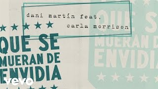Dani Martin - Que Se Mueran de Envidia (Audio) ft. Carla Morrison chords