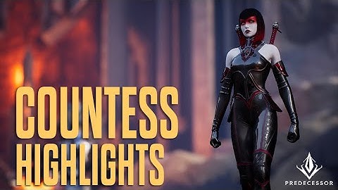 Predecessor: Countess Highlights | Early Access