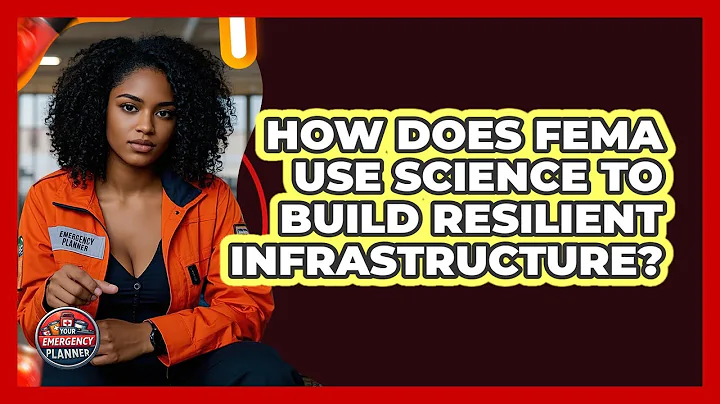 How Does FEMA Use Science To Build Resilient Infrastructure? - Your Emergency Planner