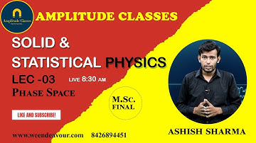 03 Phase Space Solid & Statistical Physics by Ashish Sharma for M.Sc. final