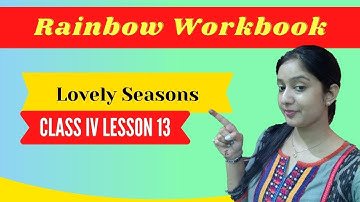 Rainbow workbook class 4 lesson 13 | Lovely Seasons | Educator Neha Malik