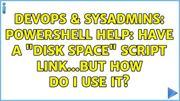 DevOps & SysAdmins: Powershell help: have a "disk space" script link...but how do I use it?