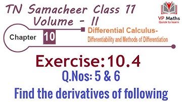 TN Samacheer class 11 maths Chapter 10 Exercise 10.4 Q.Nos 5 & 6 Differential Calculus