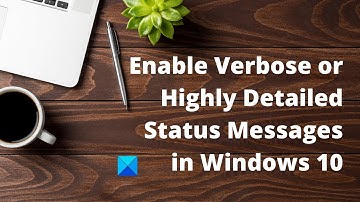 Enable Verbose or Highly Detailed Status Messages In Windows 11