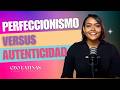 Perfeccionismo versus Autenticidad | Ep 154 CEO Latinas Podcast