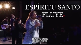 Video thumbnail of "ESPÍRITU SANTO FLUYE"