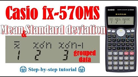 Mean and standard deviation for grouped data (Casio fx-570MS, fx-991MS)