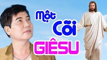 Một Cõi Giê Su || Ca Sĩ Quyết Thắng | Tuyệt Phẩm Thánh Ca