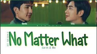【Earth x Mix】No Matter What (ผาเคียงดาว) - Ost.Our Skyy นิทานพันดาว (Color Coded Lyrics)