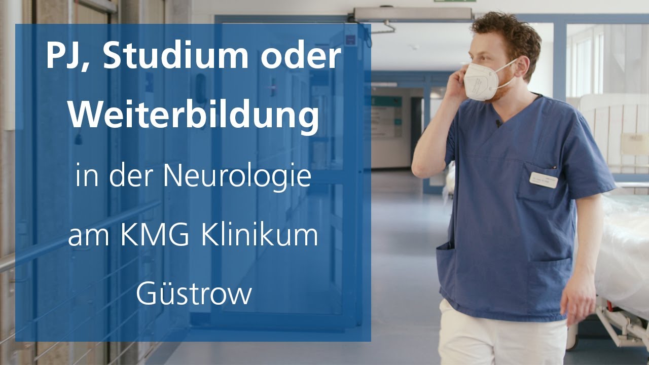 PJ, Studium oder Weiterbildung in der Neurologie | KMG Klinikum Güstrow - YouTube