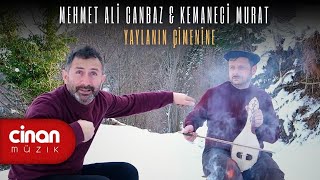 Mehmet Ali Canbaz & Kemaneci Murat - Yaylanın Çimenine Resimi