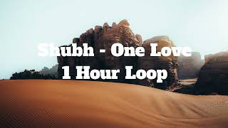 Shubh - One Love - 1 Hour Loop