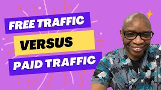 Free Traffic Versus Paid Traffic 🤩
