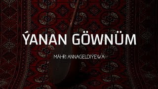 Mähri Annageldiýewa - Ýanan Göwnüm