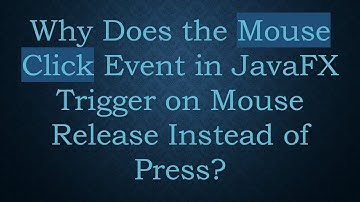 Why Does the Mouse Click Event in JavaFX Trigger on Mouse Release Instead of Press?