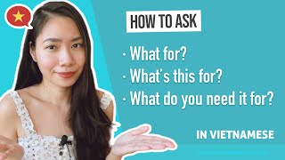 How to ask WHAT FOR? in Vietnamese | Must-know Vietnamese Phrases