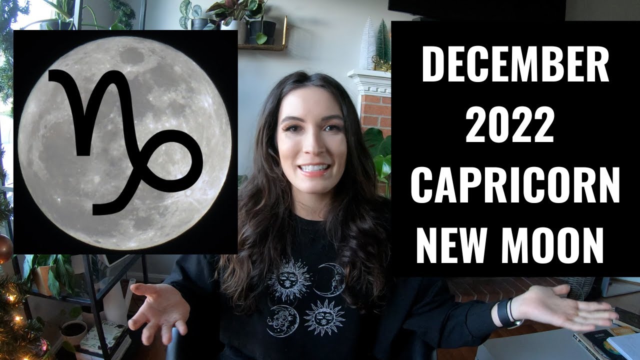 NEW MOON in CAPRICORN - December 23 2022 - Ritual Ideas + Manifestation Tips