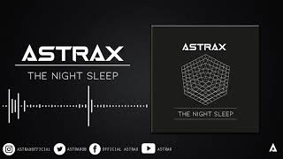 Astrax - The Night Sleep Out Now