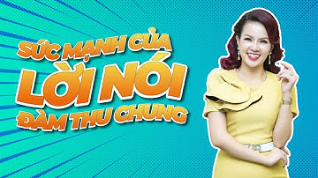 Sức Mạnh Lời Nói | NLP Trainer & Master Coach Quốc Tế Đàm Thu Chung