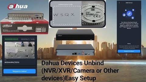 Dahua Devices Unbind (NVR XVR Wireless camera setup