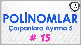 Polinomlar 15 Çarpanlara Ayırma 5 Soru Avcısı 10. Sınıf Yeni Müfredat