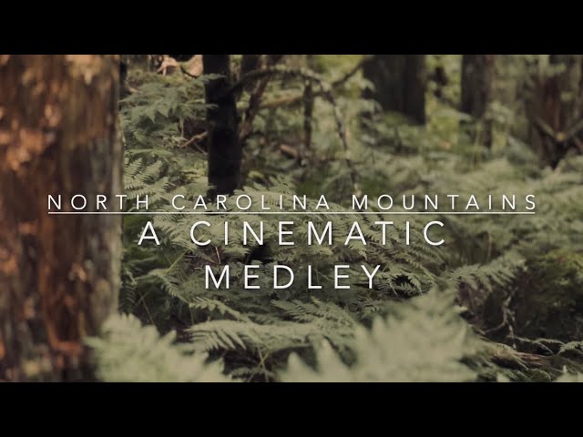 North Carolina Mountains Cinematic Medley